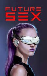 Future Sex 1. Sezon 1. Bölüm izle