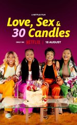 Aşk, Seks ve 30 Mum (Love, Sex and 30 Candles) izle (2023)
